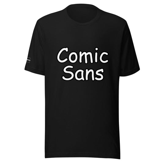 Font Fam: Comic Sans Unisex T-shirt - Braggadocio Design - 