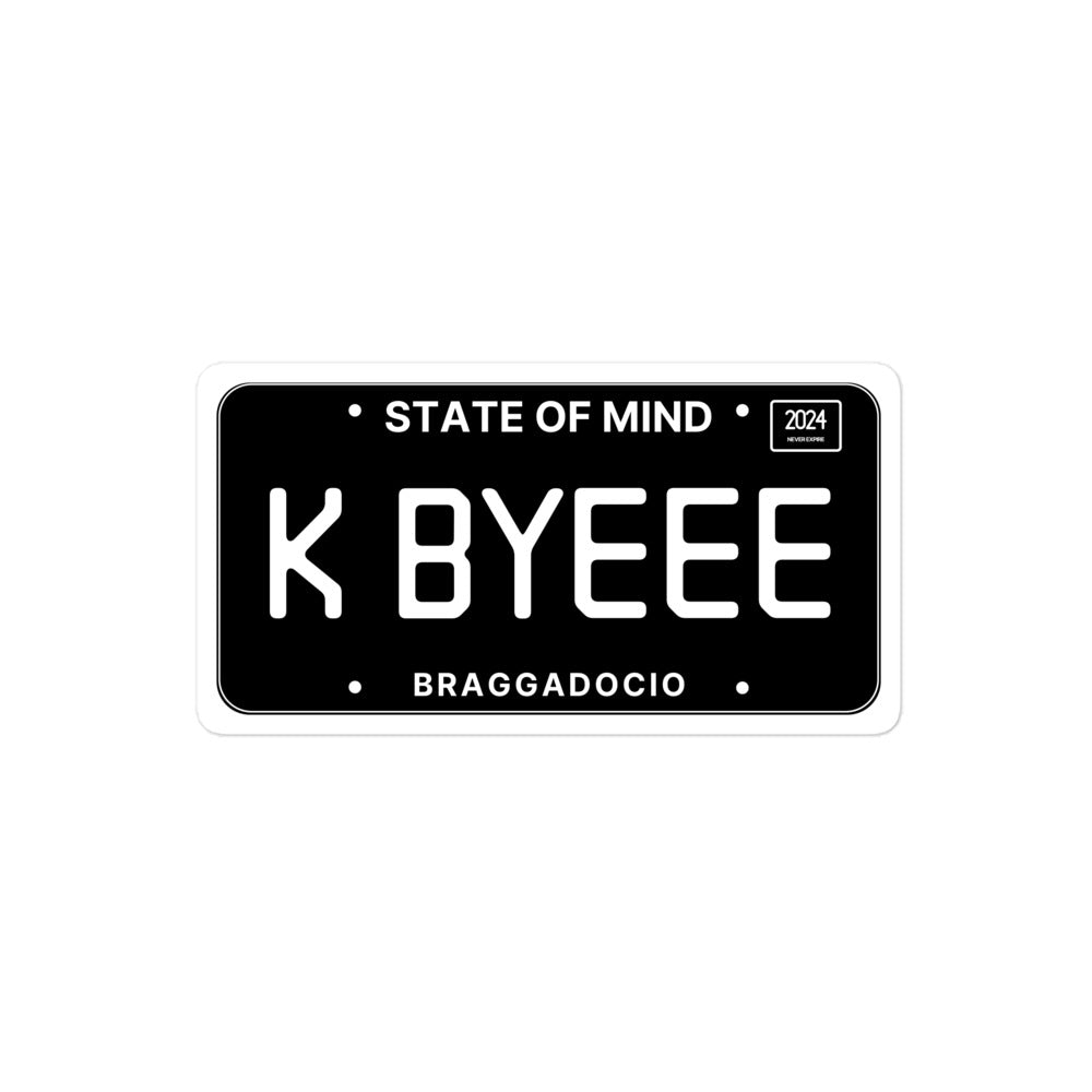 Vanity Plate: K BYEEE Vinyl Sticker - Braggadocio Design - 